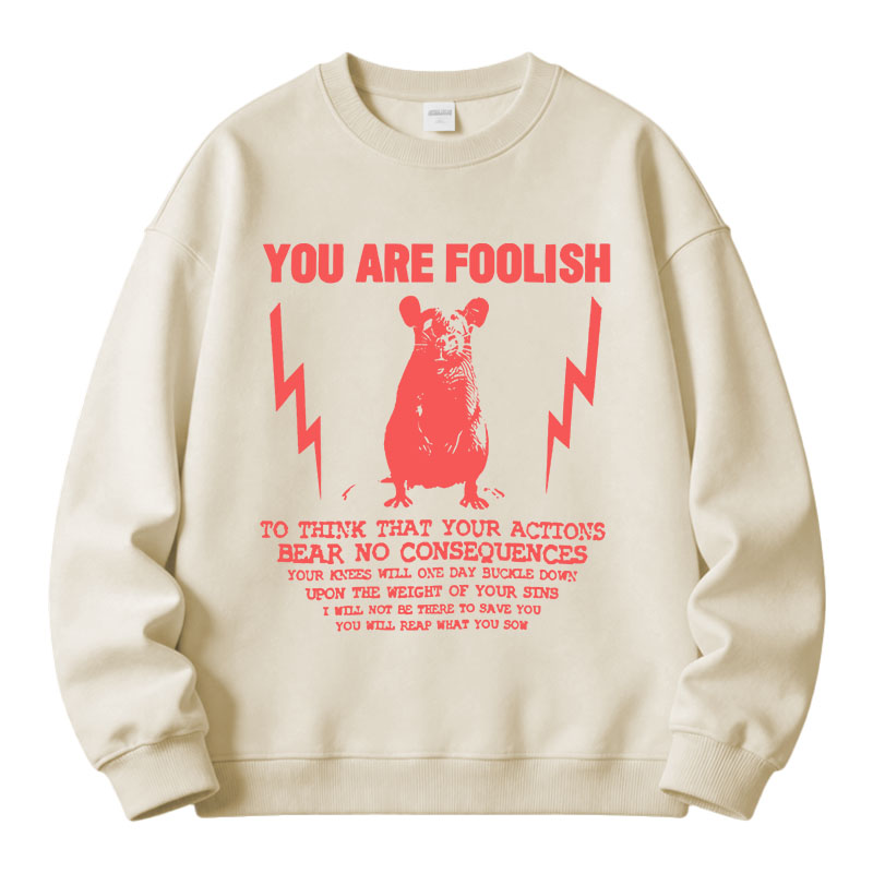 Tokyocanvas You Are Foolish Rat Meme Fleece Lined Sweatshirt