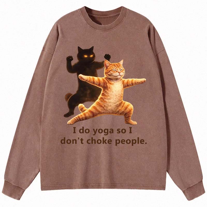 Tokyocanvas I Do Yoga So I Don't Choke People Long Sleeve Washed T-Shirt