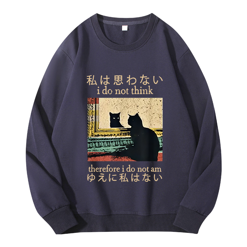 Tokyocanvas I Do Not Think Therefore I Do Not Am Classic Sweatshirt