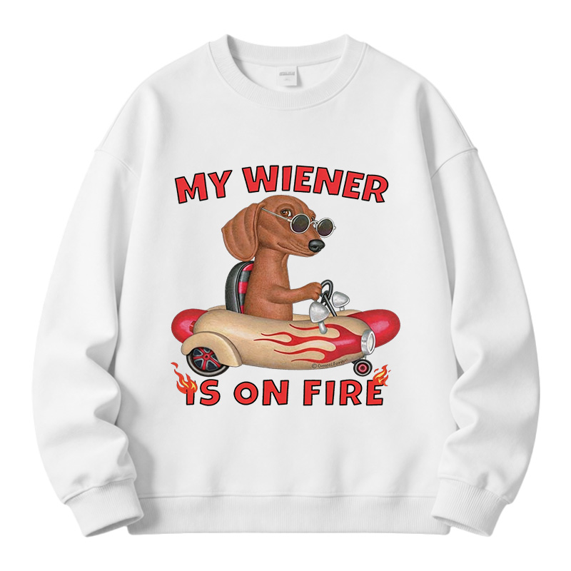 Tokyocanvas My Wiener Is On Fire Funny Dog Fleece Lined Sweatshirt