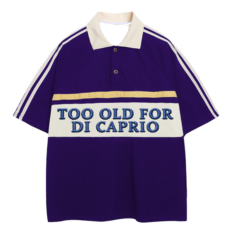 Tokyocanvas Too Old For DiCaprio Polo Embroidered T-Shirt