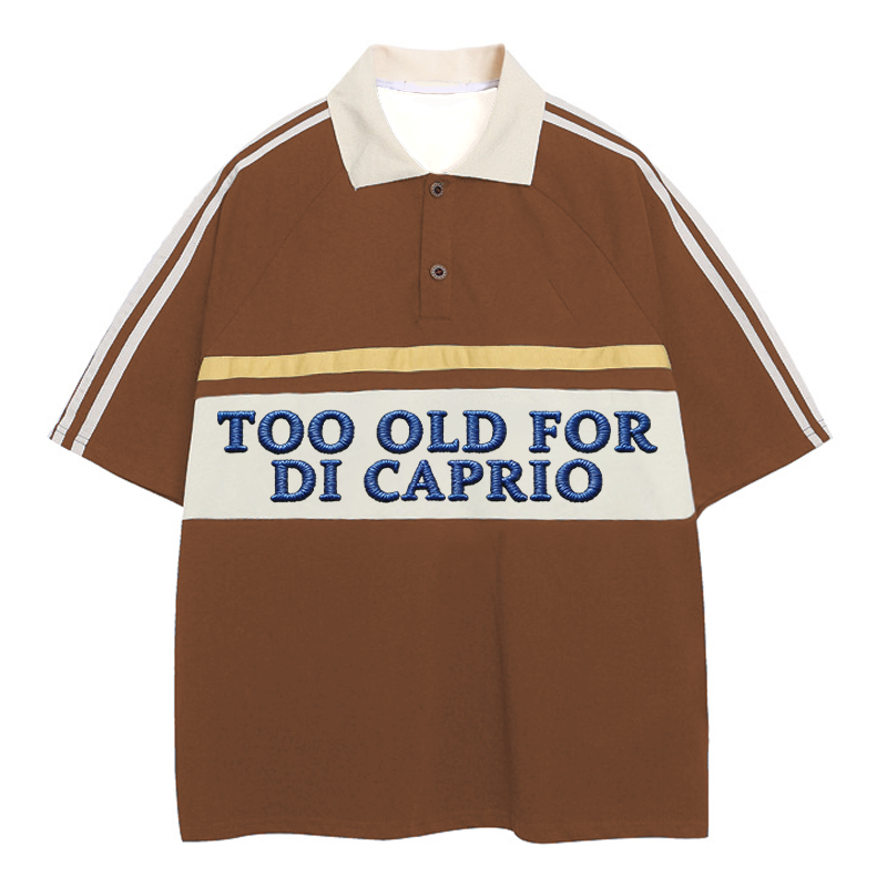 Tokyocanvas Too Old For DiCaprio Polo Embroidered T-Shirt
