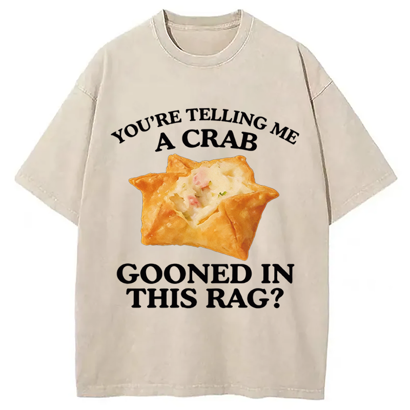 Tokyocanvas You're Telling Me A Crab Washed T-Shirt