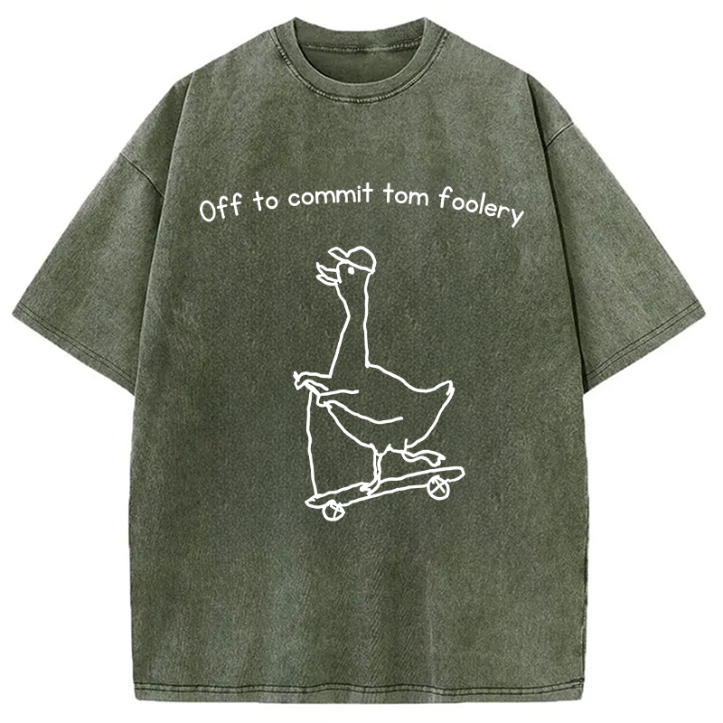 Tokyocanvas Off to Commit Tom Foolery Goose Funny Washed T-Shirt