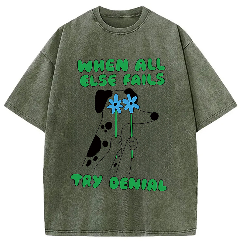 Tokyocanvas When All Else Fails Try Denial Washed T-Shirt