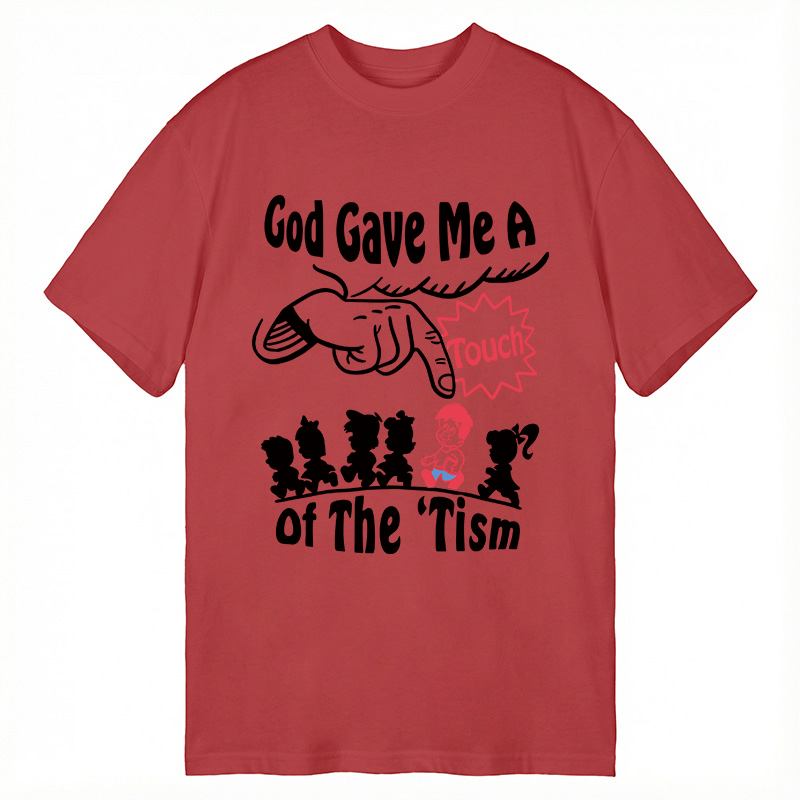 Tokyocanvas God Gave Me A Touch Of The 'Tism Classic T-Shirt