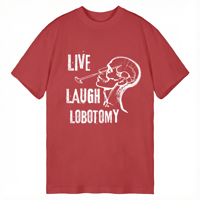 Tokyocanvas Live Laugh Lobotomy Sarcastic Mental Health Meme Classic T-Shirt