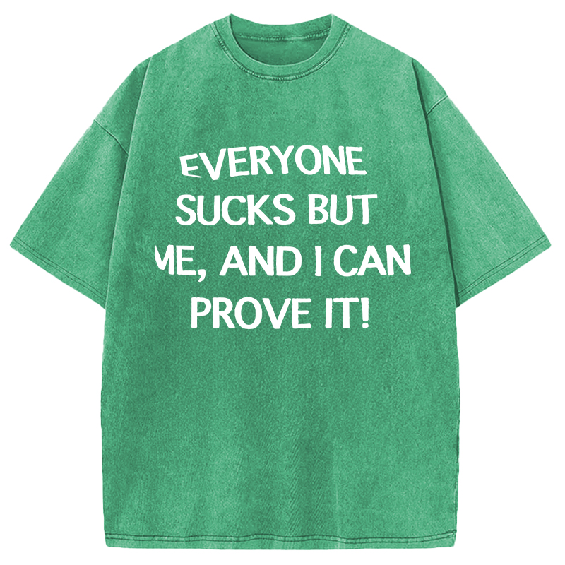 Tokyocanvas Everyone Sucks But Me Washed T-Shirt