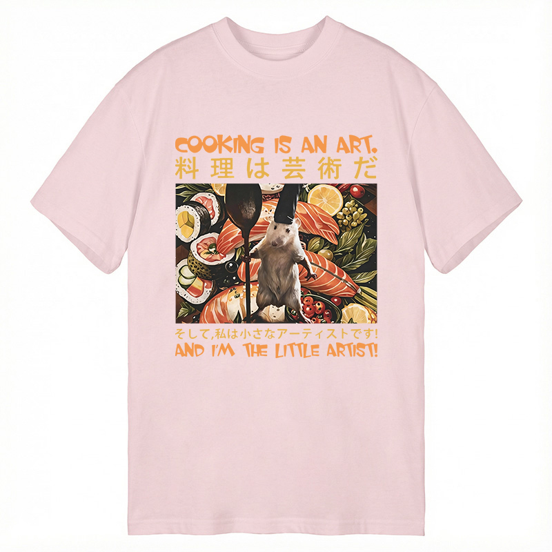 Tokyocanvas Cooking Is An Art And I'm The Little Artisti Classic T-Shirt