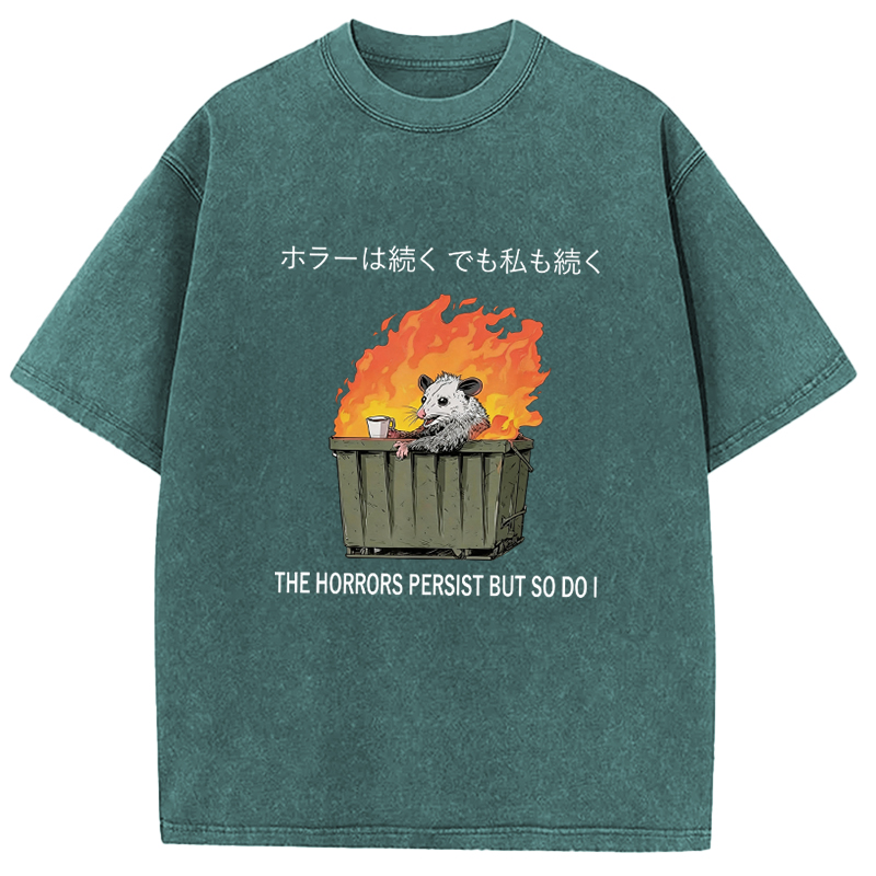 Tokyocanvas Funny "The Horrors Persist But So Do I" Possum Meme Washed T-Shirt
