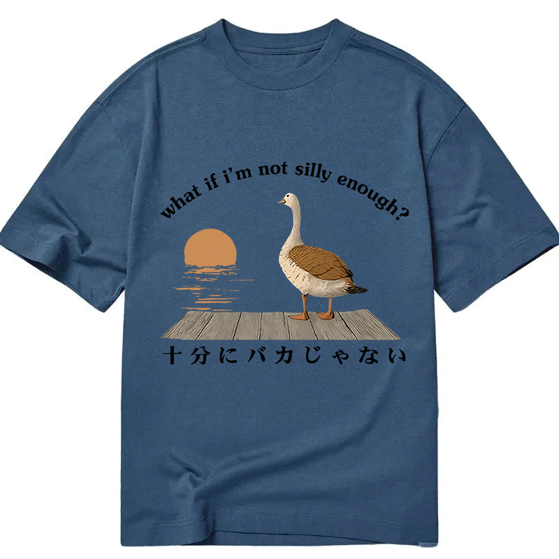 Tokyocanvas What If i'm Not Silly Enough Classic T-Shirt