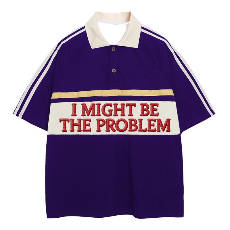 Tokyocanvas I Might Be The Problem Polo Embroidered T-Shirt