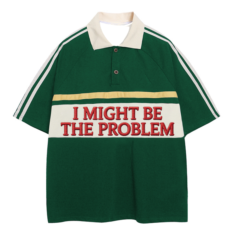 Tokyocanvas I Might Be The Problem Polo Embroidered T-Shirt
