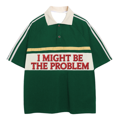 Tokyocanvas I Might Be The Problem Polo Embroidered T-Shirt