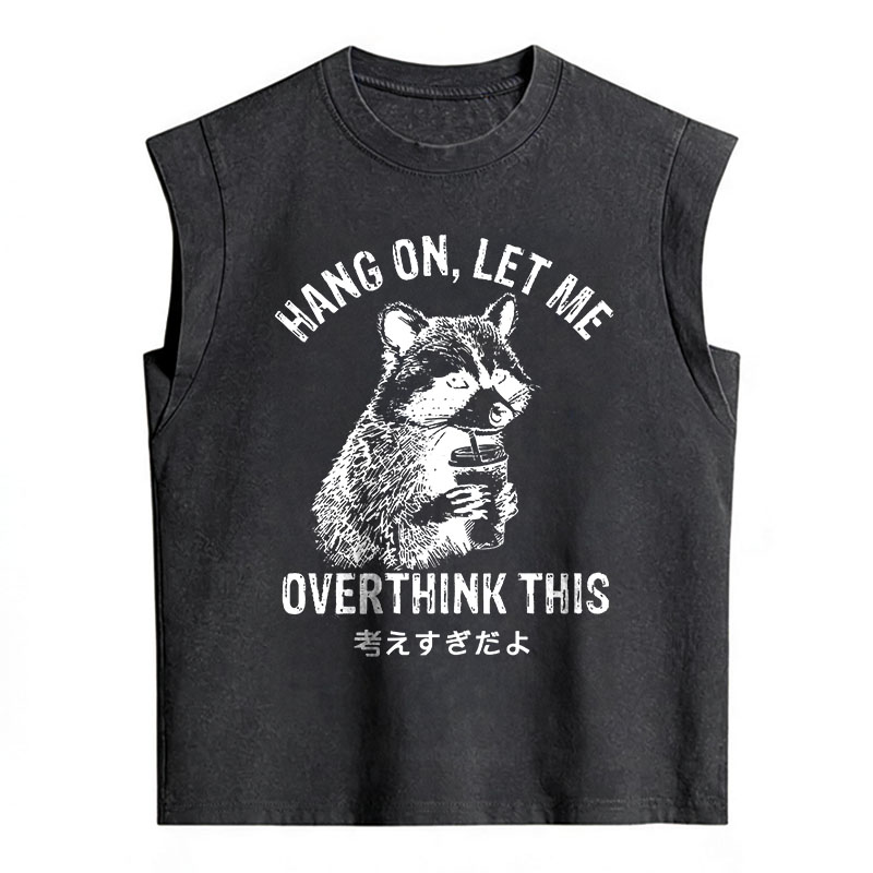 Tokyocanvas Hang On Let Me Overthink This Sleeveless Tank