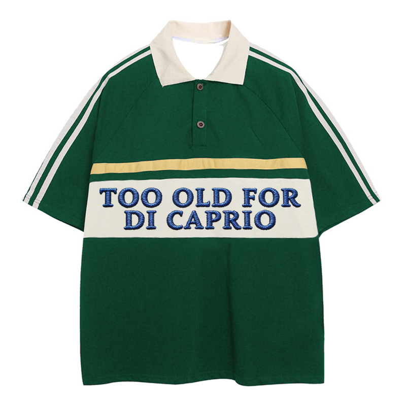 Tokyocanvas Too Old For DiCaprio Polo Embroidered T-Shirt
