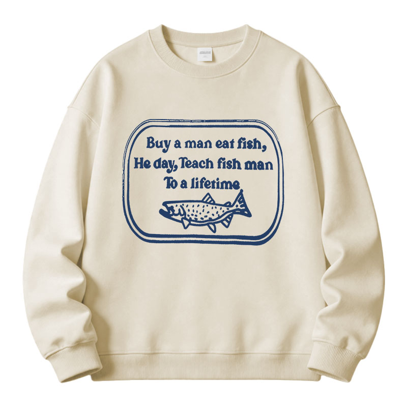 Tokyocanvas Teach fish man To a lifetime Fleece Lined Sweatshirt
