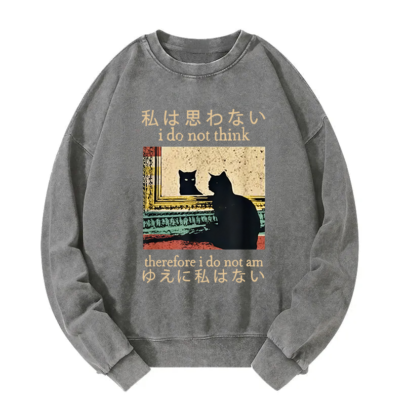Tokyocanvas I Do Not Think Therefore I Do Not Am Washed Sweatshirt