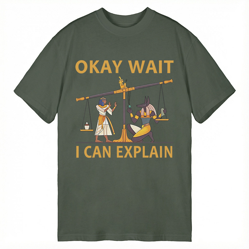Tokyocanvas Okay Wait I Can Explain Ancient Egypt Humor Classic T-Shirt