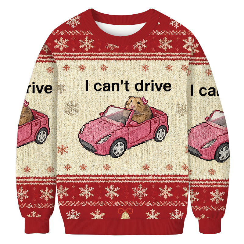 Tokyocanvas I Can't Drive Funny Hamster Meme Christmas Ugly Sweatshirt
