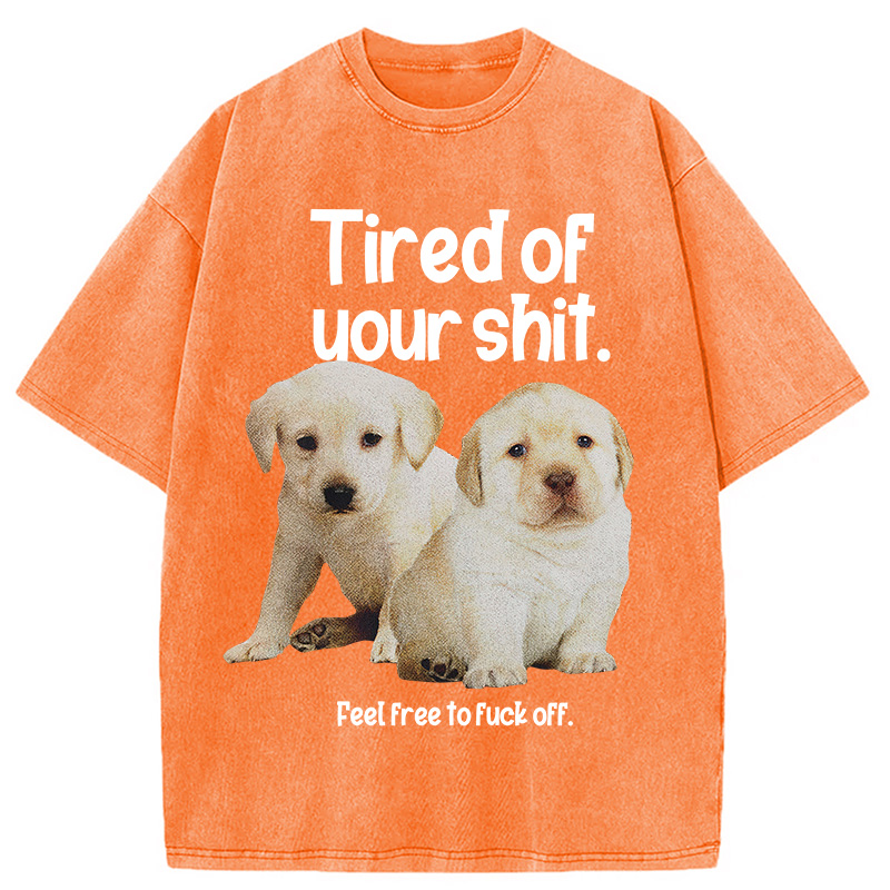 Tokyocanvas Tired of Your Shit Washed T-Shirt