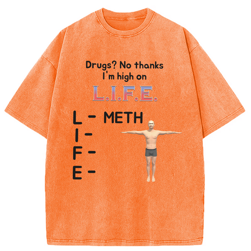 Tokyocanvas High On Life Meth Funny Meme Washed T-Shirt