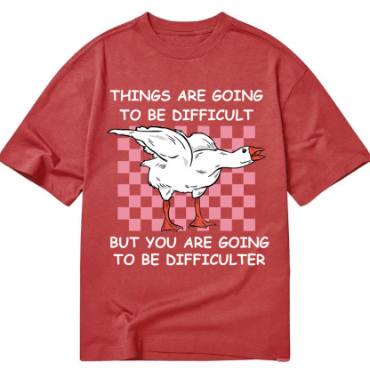 Tokyocanvas Things Are Going To Be Difficult Classic T-Shirt