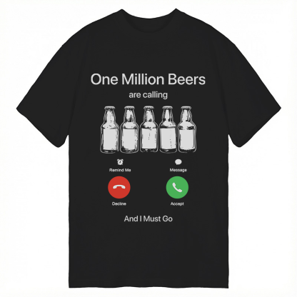 Tokyocanvas One Million Beers Are Calling Classic T-Shirt