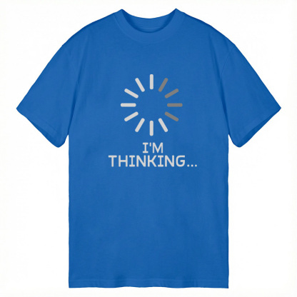 Tokyocanvas I'm Thinking Loading It Classic T-Shirt