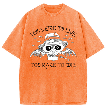 Tokyocanvas Too Weird to Live Too Rare to Die Washed T-Shirt