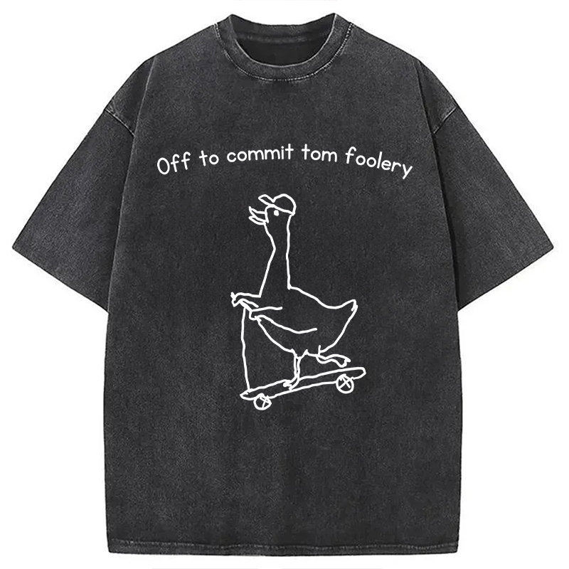 Tokyocanvas Off to Commit Tom Foolery Goose Funny Washed T-Shirt