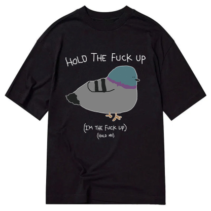 Tokyocanvas Hold the Fu*ck Up Classic T-Shirt