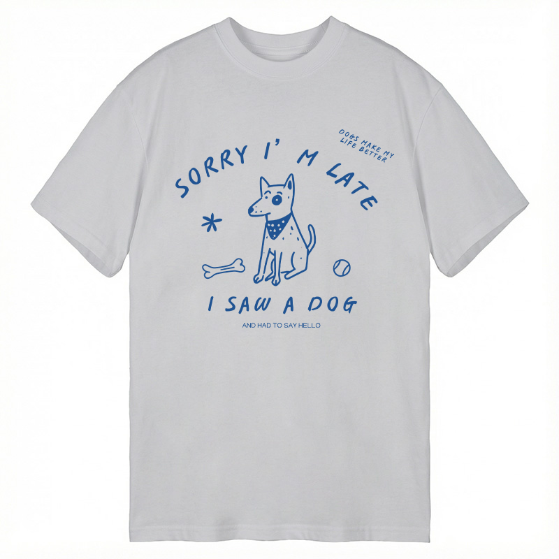 Tokyocanvas Sorry I'm Late I Saw A Dog Classic T-Shirt