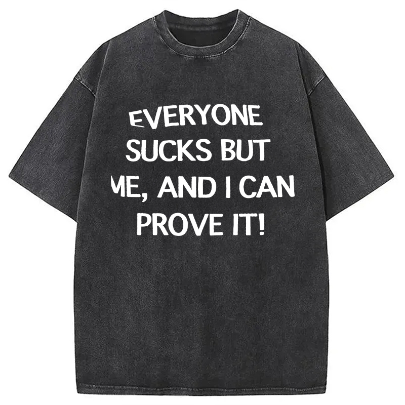 Tokyocanvas Everyone Sucks But Me Washed T-Shirt