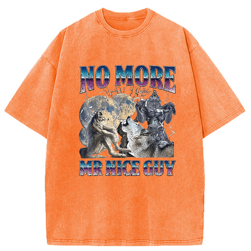 Tokyocanvas No More Mr Nice Guy Alpha Wolf Meme Washed T-Shirt