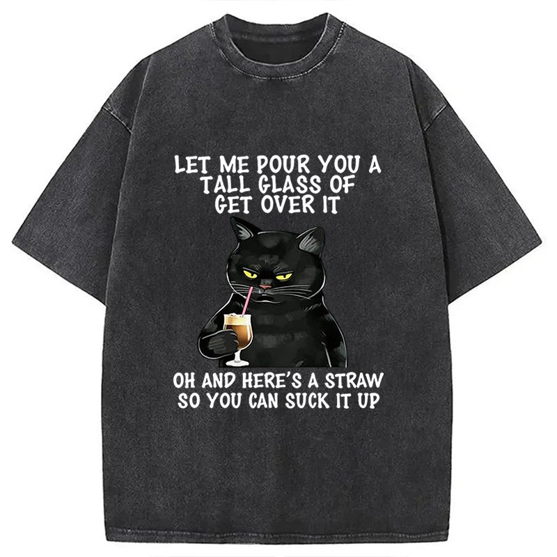 Tokyocanvas Black Cat Let Me Pour You A Tall Glass Of Get Over It Washed T-Shirt