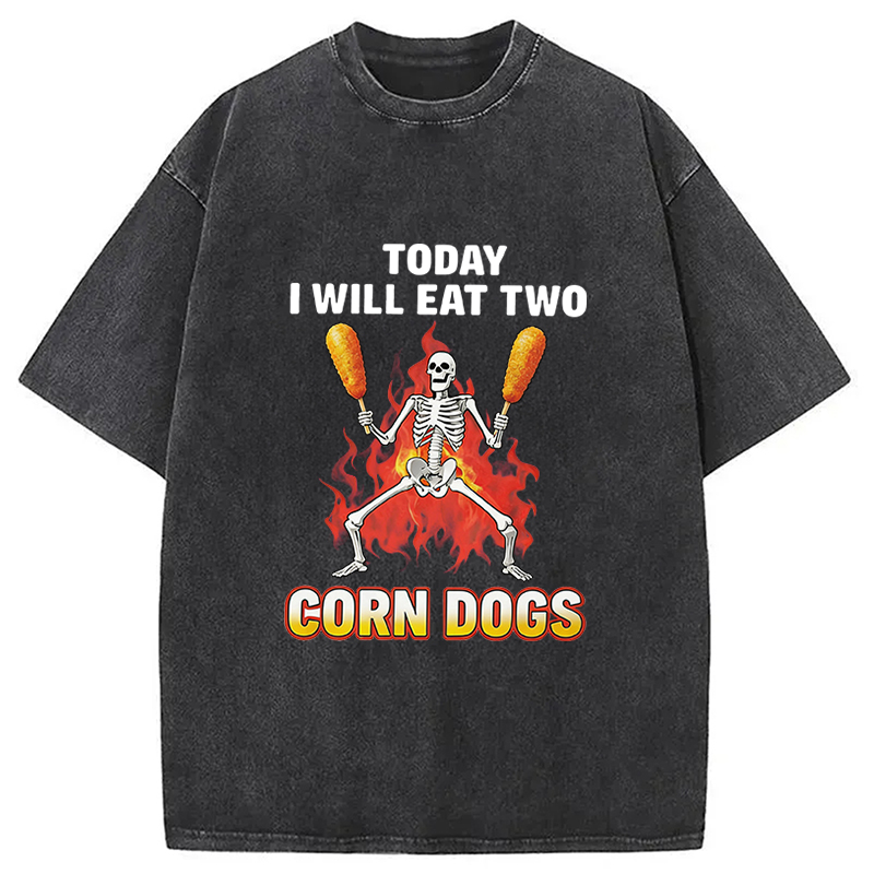 Tokyocanvas Today I Will Eat Two Corn Dogs Skeleton Meme Washed T-Shirt