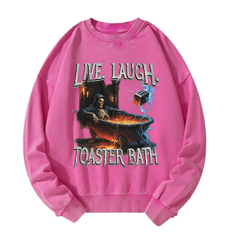 Tokyocanvas Live Laugh Toaster Bath Comfort Colors Funny Washed Sweatshirt