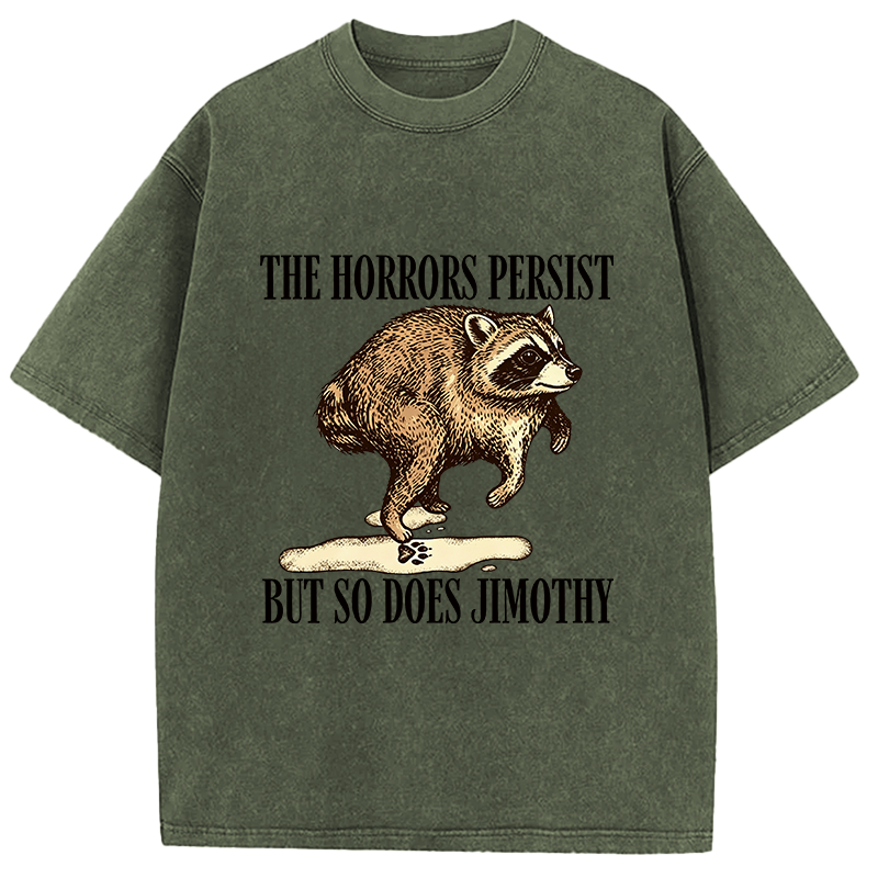Tokyocanvas The Horrors Persist But So Do Jimothy Washed T-Shirt