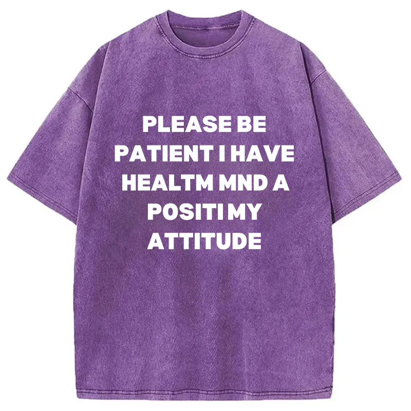 Tokyocanvas Please Be Patient I Have Autism Washed T-Shirt