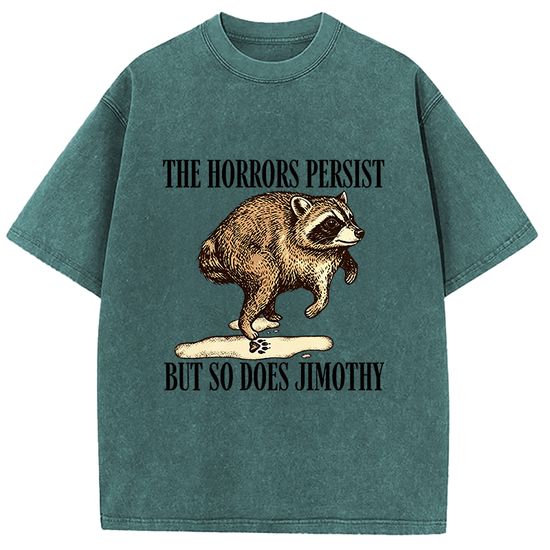 Tokyocanvas The Horrors Persist But So Do Jimothy Washed T-Shirt