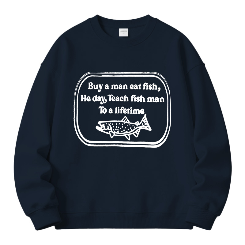 Tokyocanvas Teach fish man To a lifetime Fleece Lined Sweatshirt