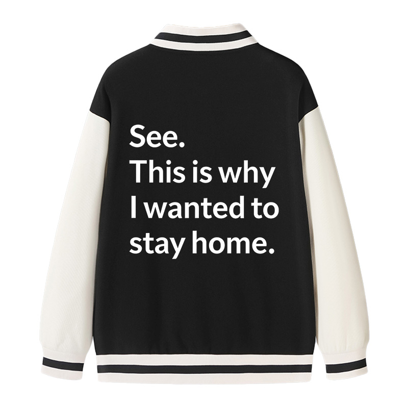Tokyocanvas Why I Wanted To Stay Home Varsity Jacket