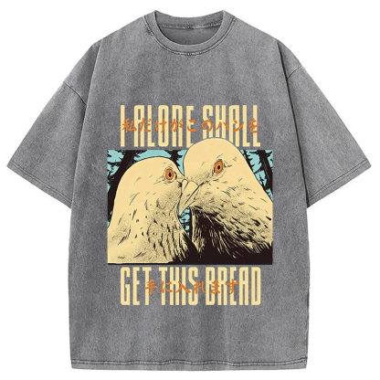 Tokyocanvas Get This Bread Pigeon Washed T-Shirt