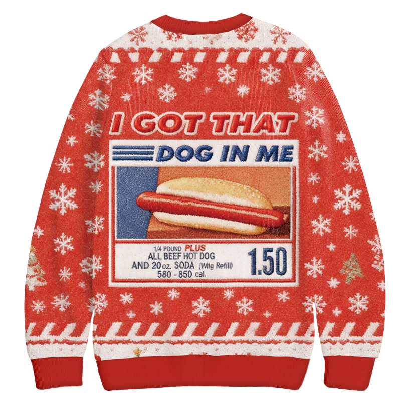 Tokyocanvas I Got That Dog In Me Christmas Ugly Sweatshirt