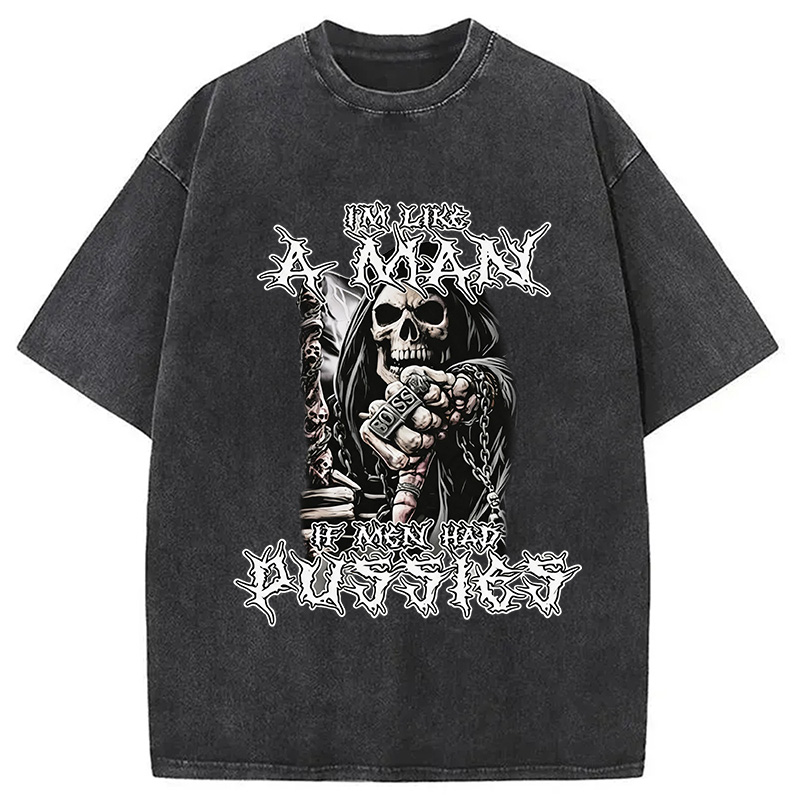 Tokyocanvas I'm Like a Man if Men had Pussies Washed T-Shirt