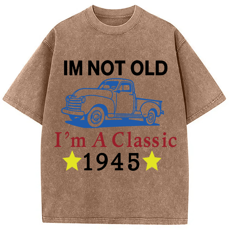 Tokyocanvas Im Not Old Im A Classic 1945 Washed T-Shirt