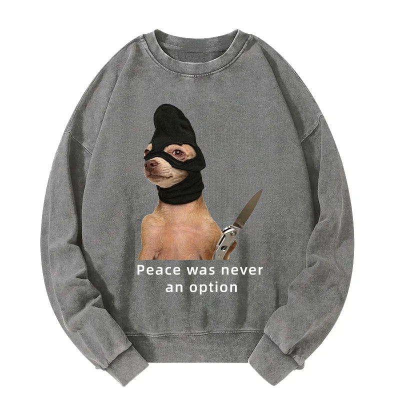 Tokyocanvas Peace Was Never an Option Dog Washed Sweatshirt