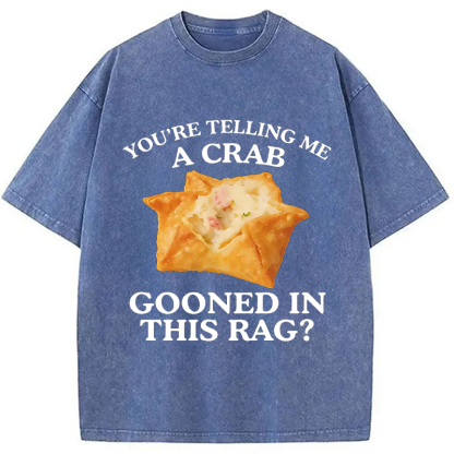 Tokyocanvas You're Telling Me A Crab Washed T-Shirt