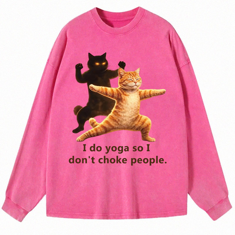 Tokyocanvas I Do Yoga So I Don't Choke People Long Sleeve Washed T-Shirt